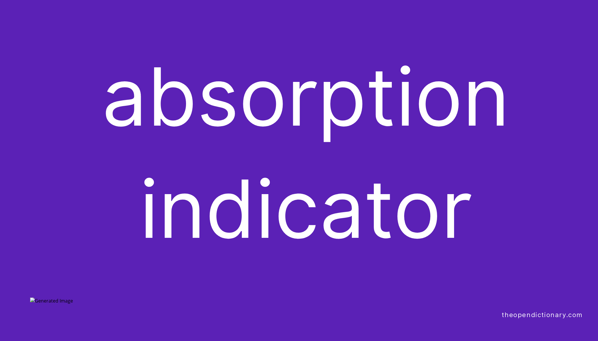 Absorption Indicator Meaning Of Absorption Indicator Definition Of 